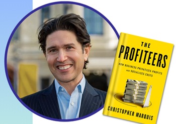 Headshot of Christopher Marquis with his book cover The Profiteers