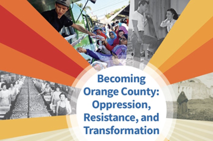 "Becoming Orange County: Oppression, Resistance, and Transformation"