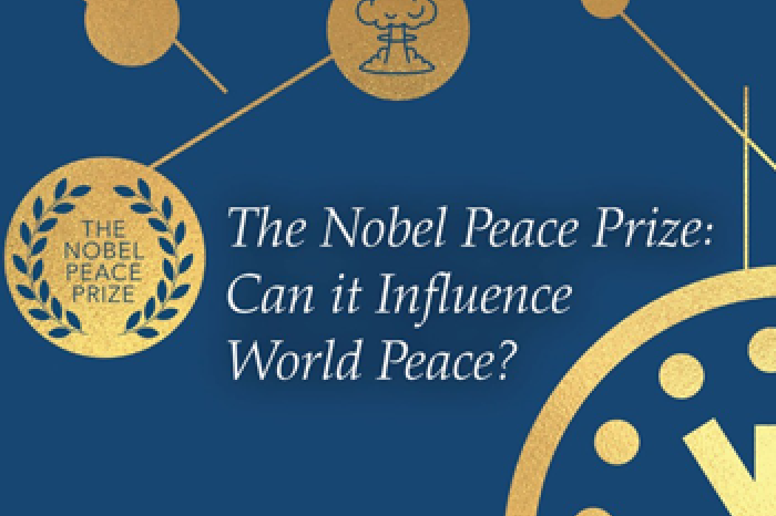 The Nobel Peace Prize: Can it Influence World Peace?
