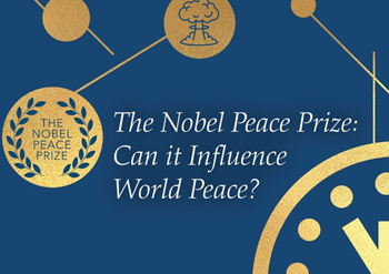 The Nobel Peace Prize: Can it Influence World Peace?
