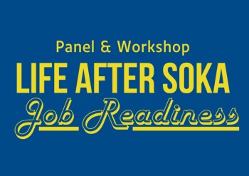 Panel & Workshop: Life After Soka | Job Readiness